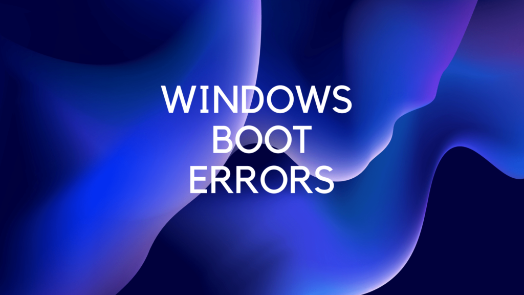 Windows Boot Errors
