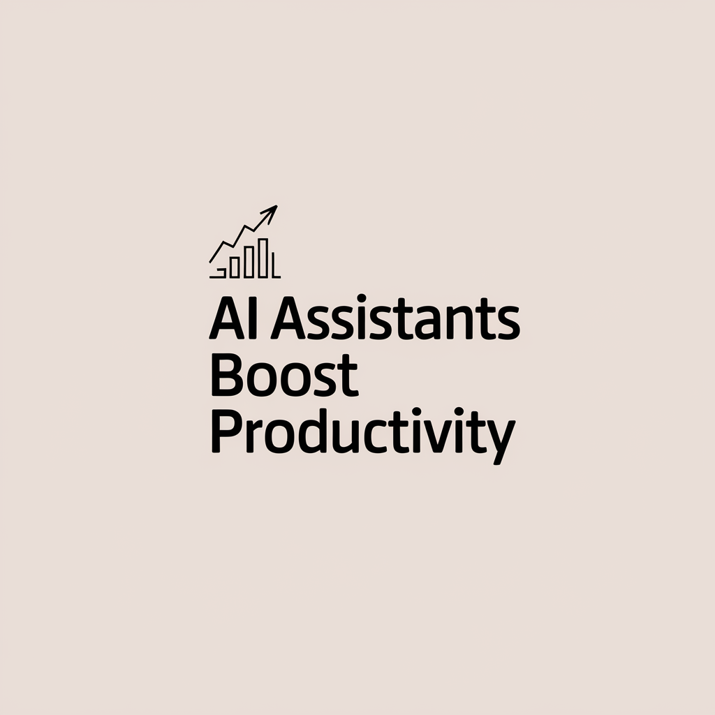 Create a minimalist infographic with the words 'AI Assistants Boost Productivity' centered on a plain background.